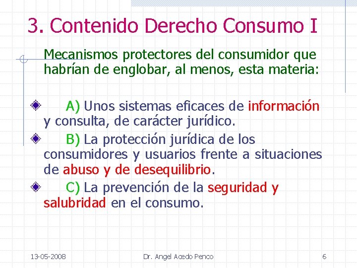 3. Contenido Derecho Consumo I Mecanismos protectores del consumidor que habrían de englobar, al