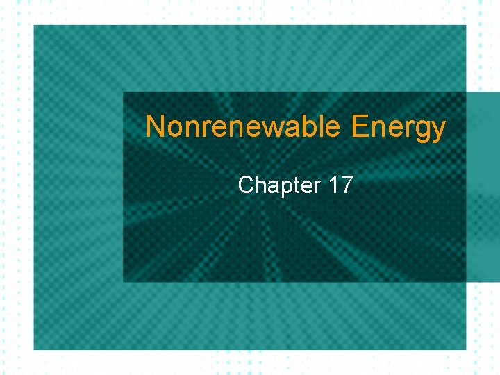 Nonrenewable Energy Chapter 17 