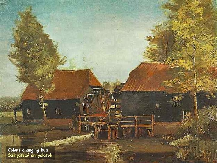 Colors changing hue Színjátszó árnyalatok 