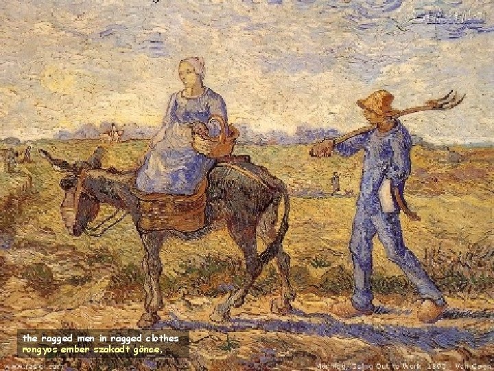 the ragged men in ragged clothes rongyos ember szakadt gönce, 