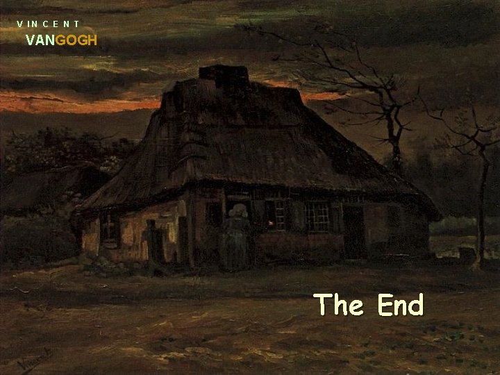 V IN C E N T VANGOGH The End 