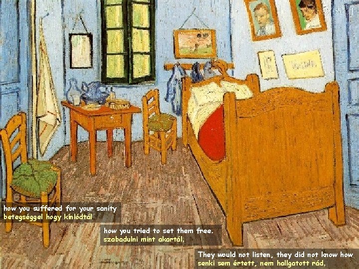 how you suffered for your sanity betegséggel hogy kínlódtál how you tried to set