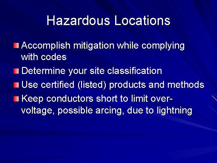 Hazardous Locations Accomplish mitigation while complying with codes Determine your site classification Use certified