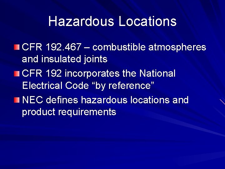 Hazardous Locations CFR 192. 467 – combustible atmospheres and insulated joints CFR 192 incorporates