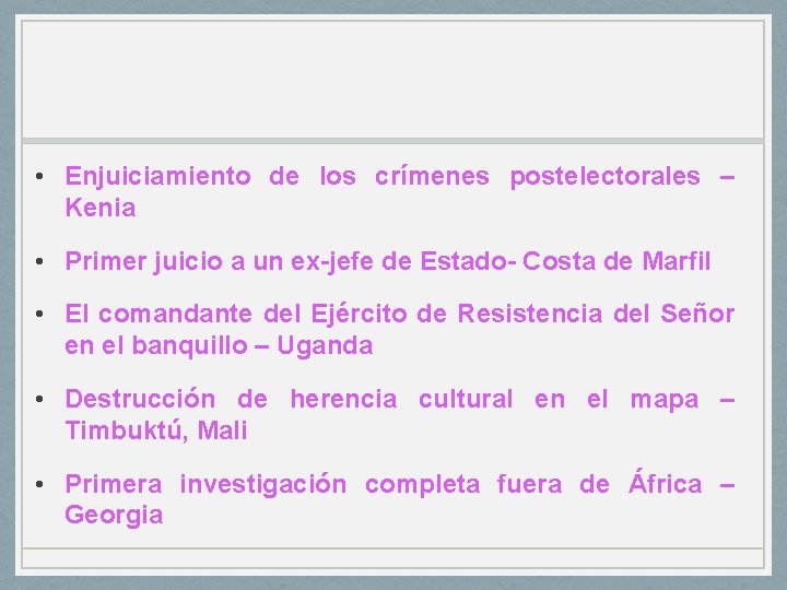 • Enjuiciamiento de los crímenes postelectorales – Kenia • Primer juicio a un • Enjuiciamiento de los crímenes postelectorales – Kenia • Primer juicio a un
