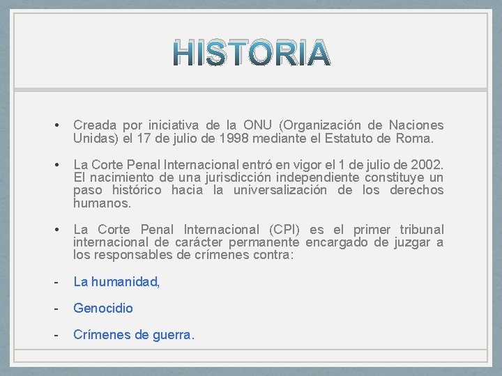 HISTORIA • Creada por iniciativa de la ONU (Organización de Naciones Unidas) el 17 HISTORIA • Creada por iniciativa de la ONU (Organización de Naciones Unidas) el 17
