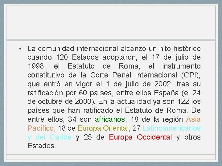 • La comunidad internacional alcanzó un hito histórico cuando 120 Estados adoptaron, el • La comunidad internacional alcanzó un hito histórico cuando 120 Estados adoptaron, el