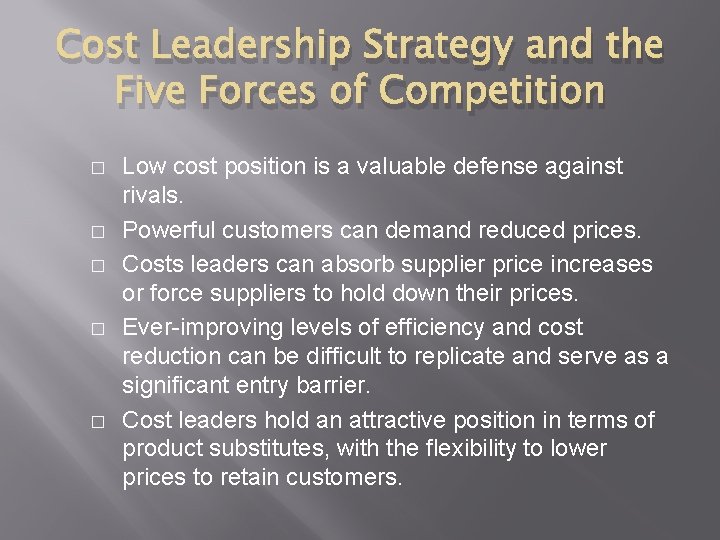 Cost Leadership Strategy and the Five Forces of Competition � � � Low cost