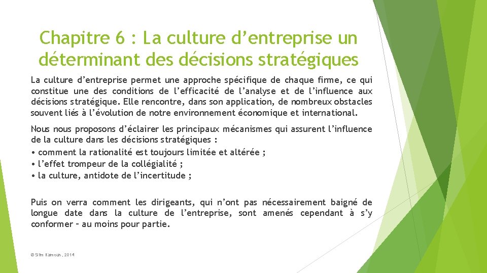 Chapitre 6 : La culture d’entreprise un déterminant des décisions stratégiques La culture d’entreprise