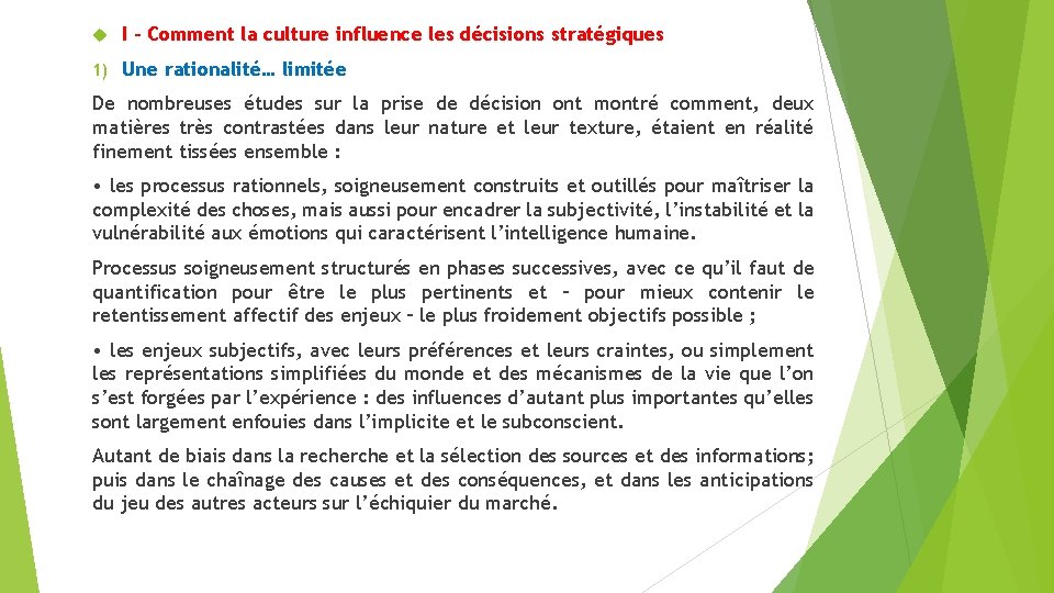  I - Comment la culture influence les décisions stratégiques 1) Une rationalité… limitée