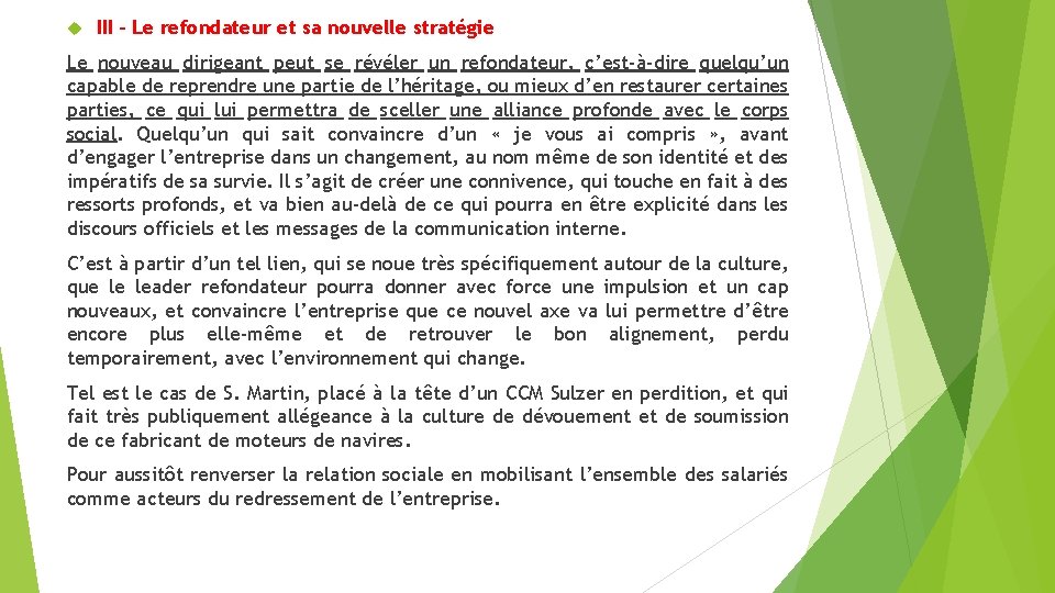  III - Le refondateur et sa nouvelle stratégie Le nouveau dirigeant peut se