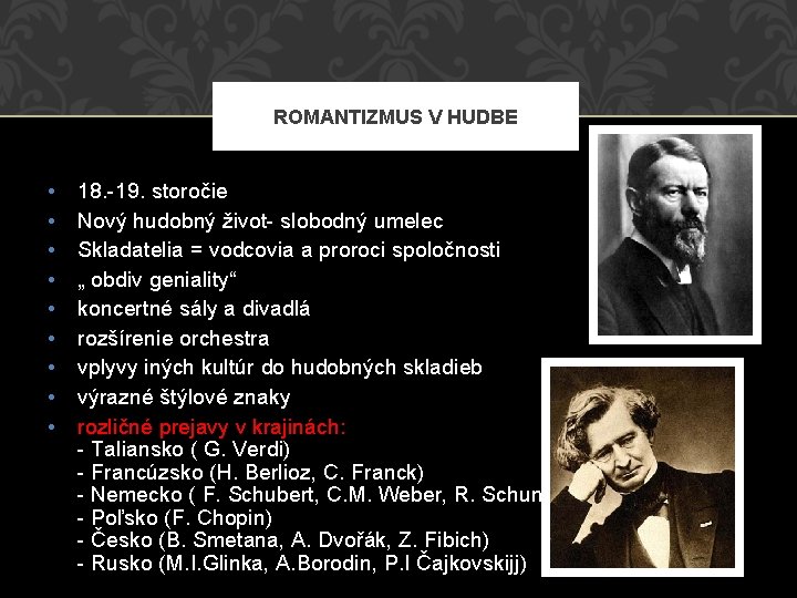 ROMANTIZMUS V HUDBE • • • 18. -19. storočie Nový hudobný život- slobodný umelec