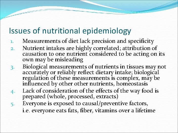 Issues of nutritional epidemiology 1. 2. 3. 4. 5. Measurements of diet lack precision