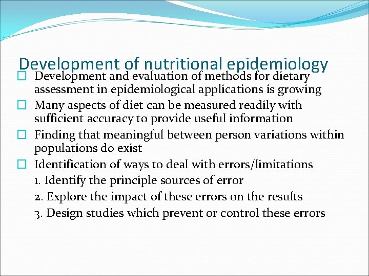 Development of nutritional epidemiology � Development and evaluation of methods for dietary assessment in