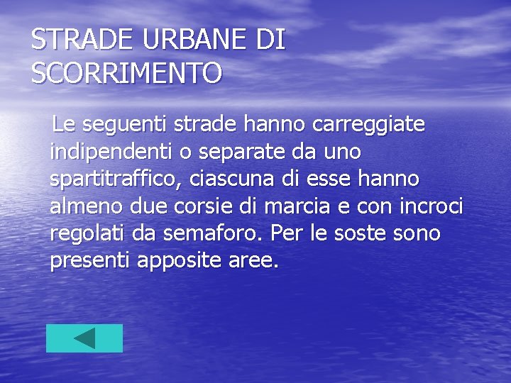 STRADE URBANE DI SCORRIMENTO Le seguenti strade hanno carreggiate indipendenti o separate da uno