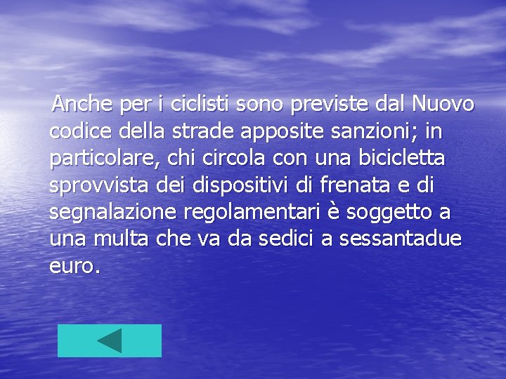 Anche per i ciclisti sono previste dal Nuovo codice della strade apposite sanzioni; in