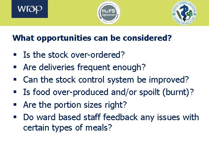 What opportunities can be considered? § § § Is the stock over-ordered? Are deliveries