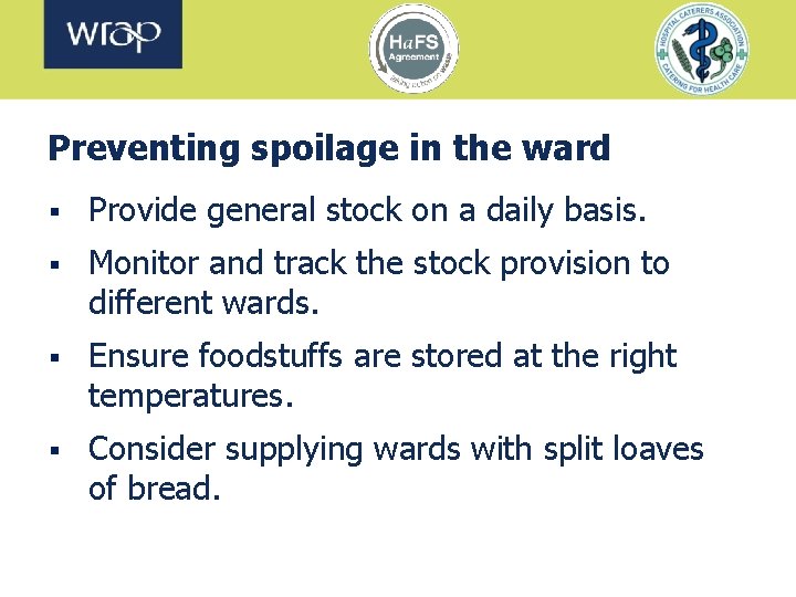 Preventing spoilage in the ward § Provide general stock on a daily basis. §