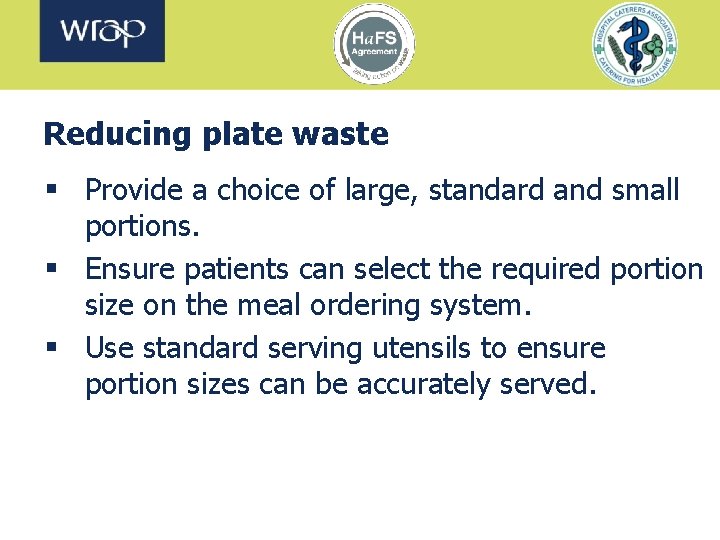 Reducing plate waste § Provide a choice of large, standard and small portions. §