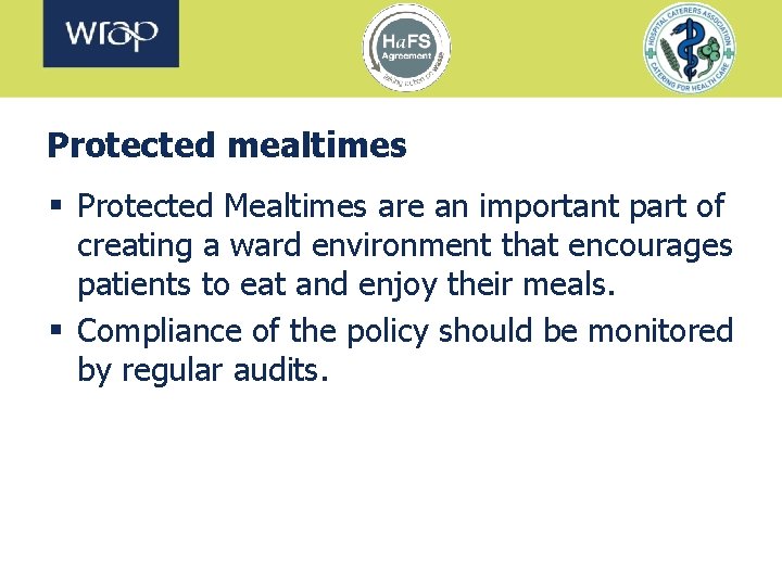 Protected mealtimes § Protected Mealtimes are an important part of creating a ward environment