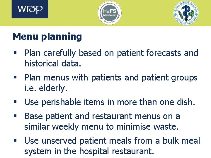 Menu planning § Plan carefully based on patient forecasts and historical data. § Plan