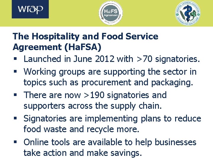 The Hospitality and Food Service Agreement (Ha. FSA) § Launched in June 2012 with