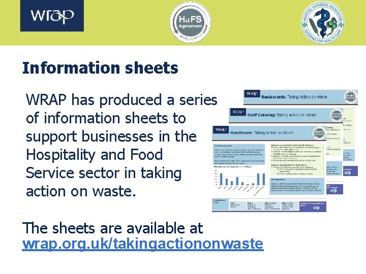 Information sheets WRAP has produced a series of information sheets to support businesses in