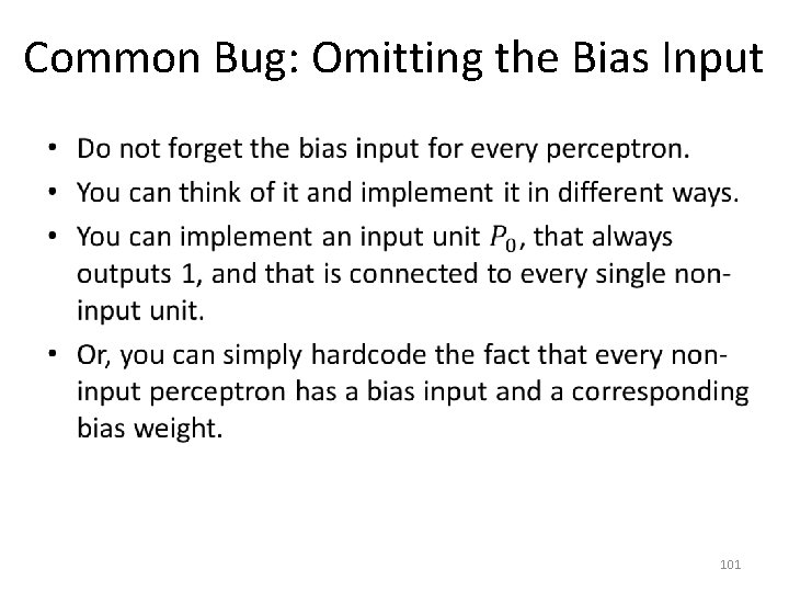 Common Bug: Omitting the Bias Input • 101 