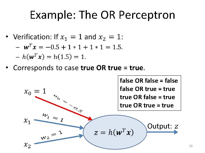 Example: The OR Perceptron • false OR false = false OR true = true