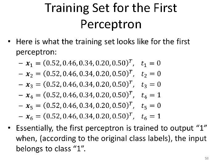 Training Set for the First Perceptron • 58 