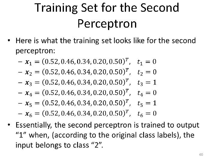 Training Set for the Second Perceptron • 60 
