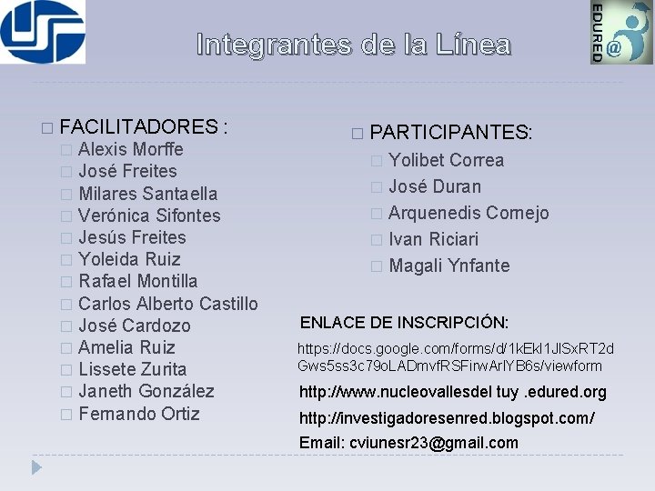 Integrantes de la Línea � FACILITADORES : Alexis Morffe � José Freites � Milares