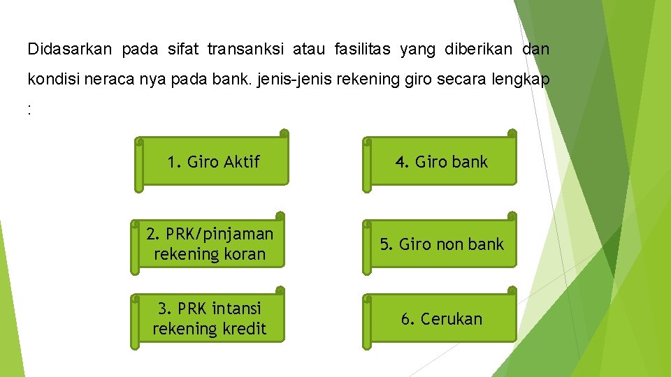 Didasarkan pada sifat transanksi atau fasilitas yang diberikan dan kondisi neraca nya pada bank.