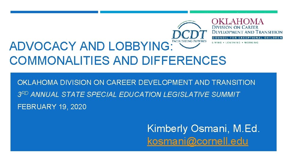 ADVOCACY AND LOBBYING: COMMONALITIES AND DIFFERENCES OKLAHOMA DIVISION ON CAREER DEVELOPMENT AND TRANSITION 3