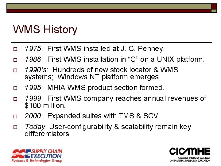 WMS History o o o o 1975: First WMS installed at J. C. Penney. WMS History o o o o 1975: First WMS installed at J. C. Penney.