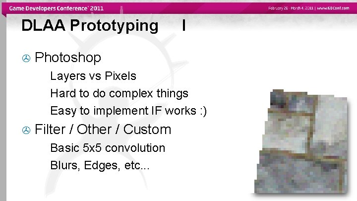 DLAA Prototyping I Photoshop Layers vs Pixels Hard to do complex things Easy to
