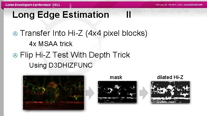 Long Edge Estimation II Transfer Into Hi-Z (4 x 4 pixel blocks) 4 x