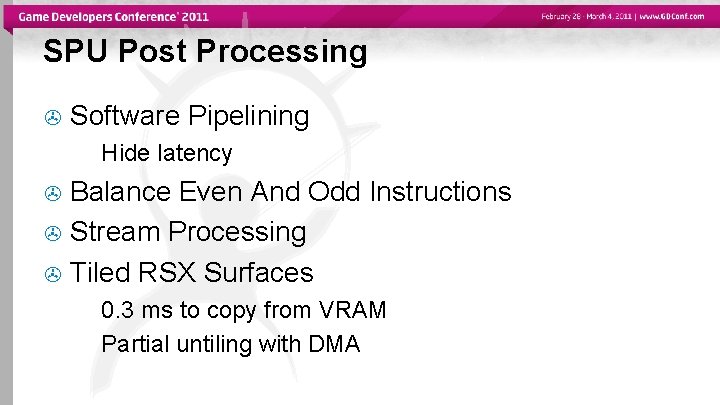 SPU Post Processing Software Pipelining Hide latency Balance Even And Odd Instructions Stream Processing