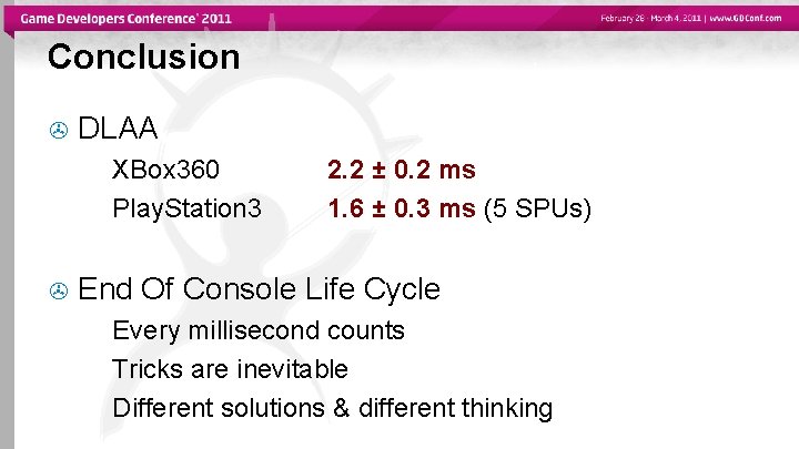 Conclusion DLAA XBox 360 Play. Station 3 2. 2 ± 0. 2 ms 1.