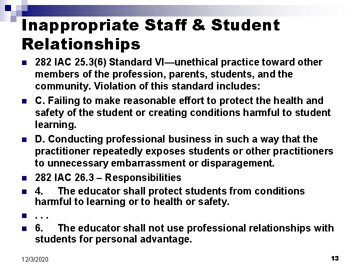 Inappropriate Staff & Student Relationships n n n n 282 IAC 25. 3(6) Standard