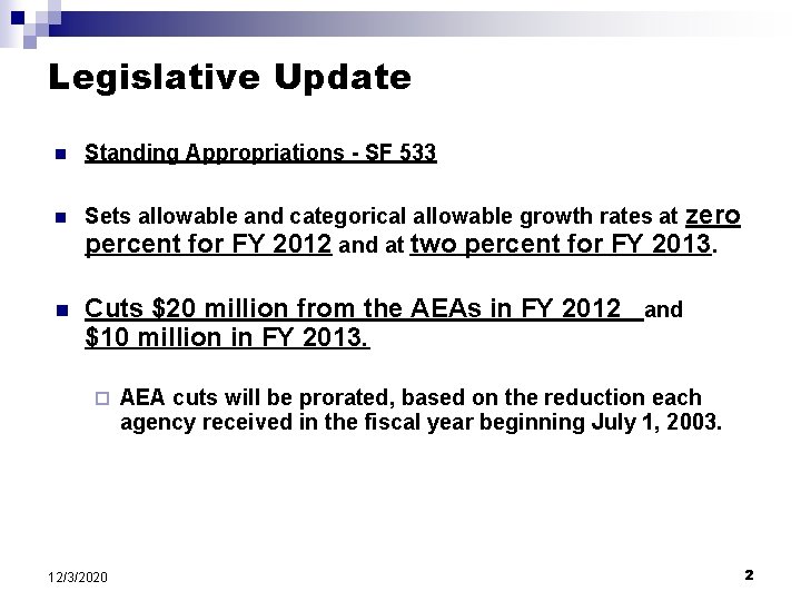 Legislative Update n n n Standing Appropriations - SF 533 Sets allowable and categorical