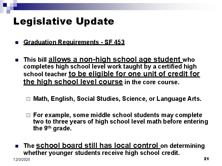 Legislative Update n n n Graduation Requirements - SF 453 This bill allows a