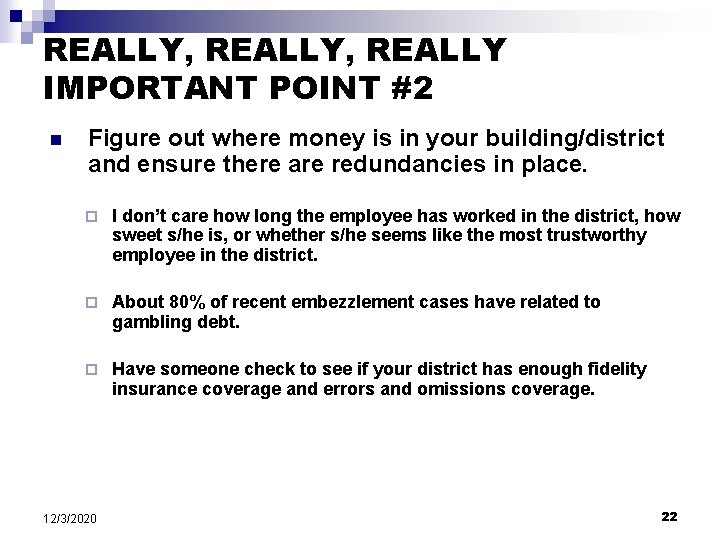 REALLY, REALLY IMPORTANT POINT #2 n Figure out where money is in your building/district