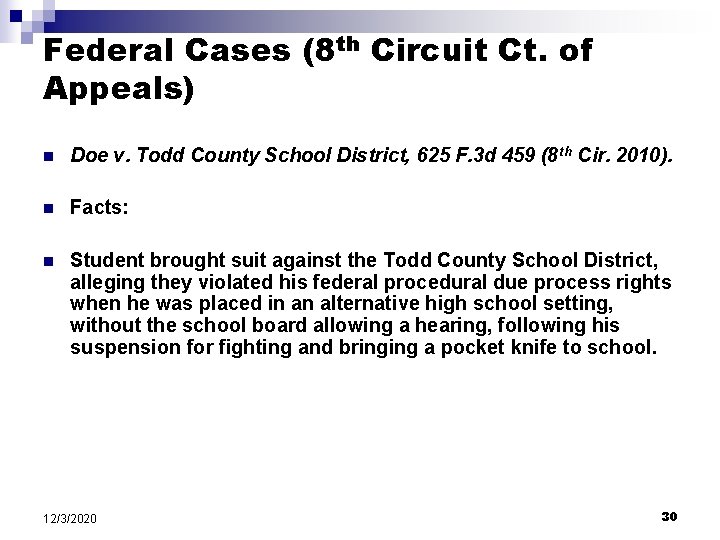 Federal Cases (8 th Circuit Ct. of Appeals) n Doe v. Todd County School