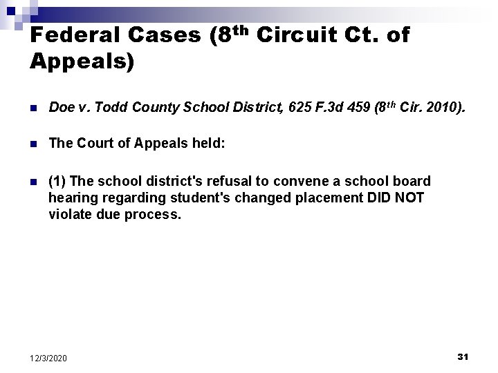 Federal Cases (8 th Circuit Ct. of Appeals) n Doe v. Todd County School