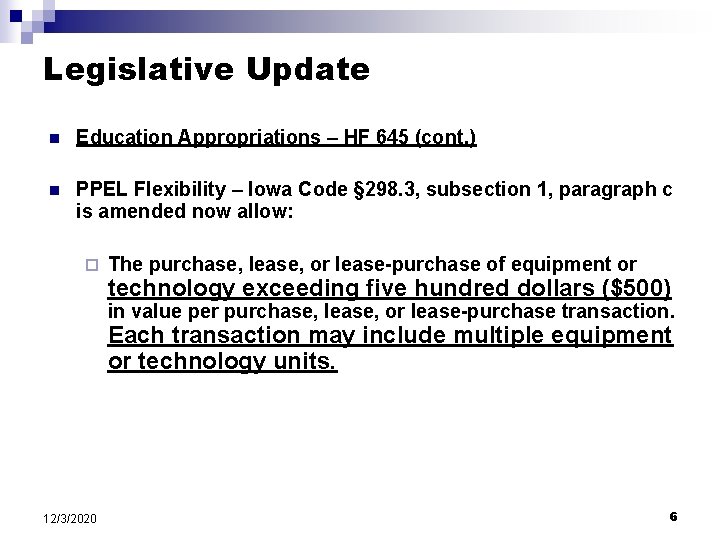 Legislative Update n Education Appropriations – HF 645 (cont. ) n PPEL Flexibility –