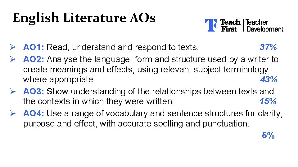 English Literature AOs Ø AO 1: Read, understand respond to texts. 37% Ø AO