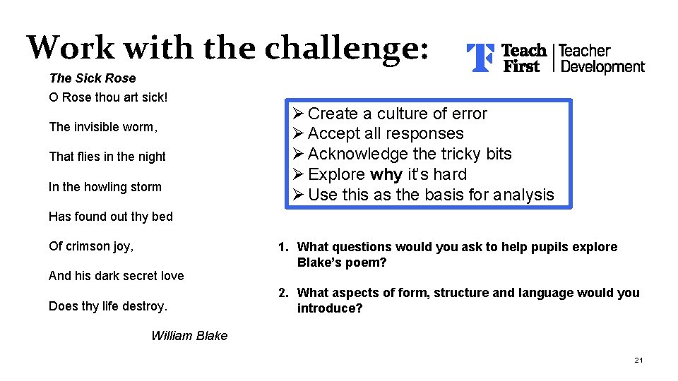 Work with the challenge: The Sick Rose O Rose thou art sick! The invisible