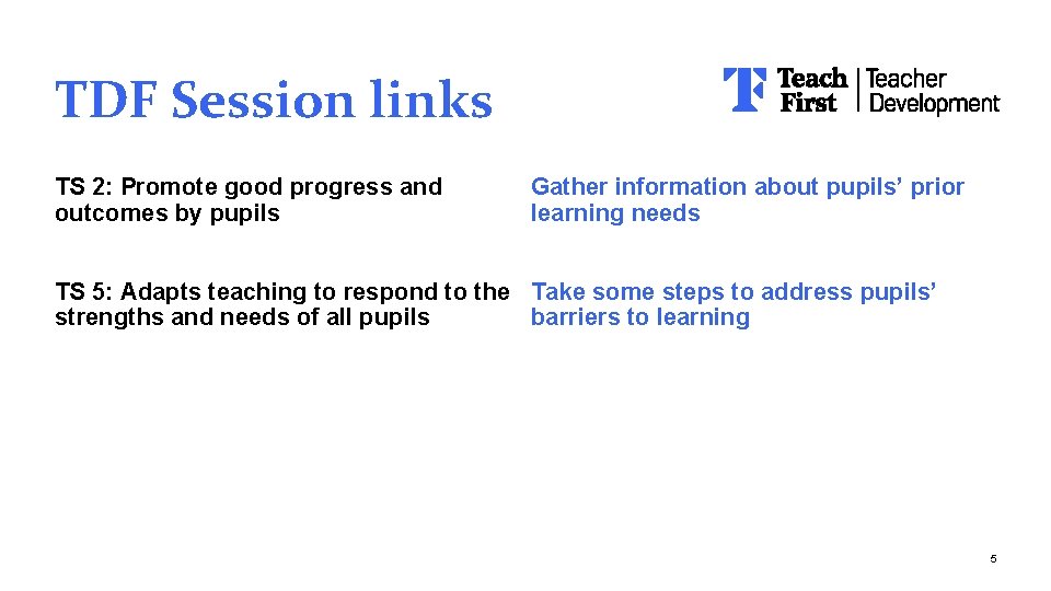 TDF Session links TS 2: Promote good progress and outcomes by pupils Gather information