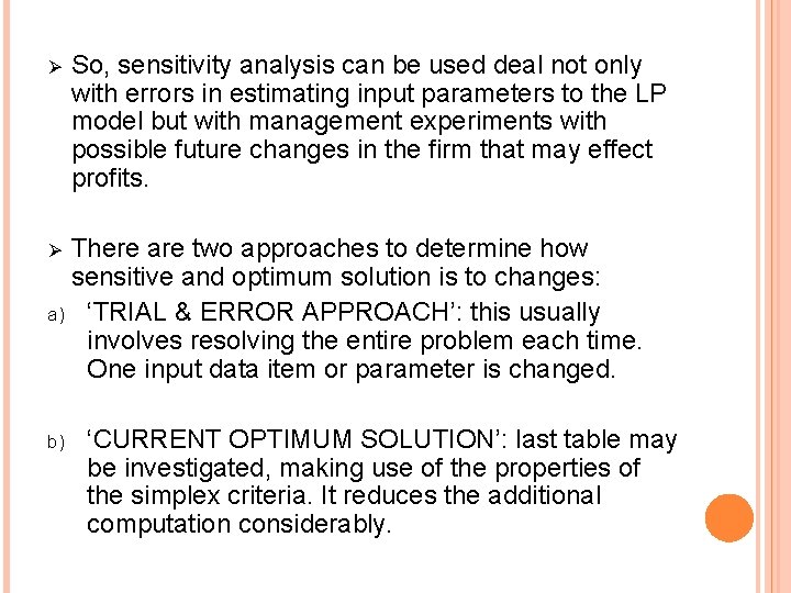 Ø So, sensitivity analysis can be used deal not only with errors in estimating